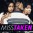 MISS TAKEN